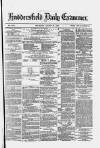 Huddersfield Daily Examiner Thursday 10 August 1876 Page 1