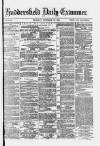 Huddersfield Daily Examiner Thursday 16 November 1876 Page 1