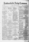 Huddersfield Daily Examiner Tuesday 18 February 1879 Page 1