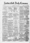 Huddersfield Daily Examiner Thursday 24 July 1879 Page 1