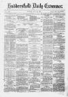 Huddersfield Daily Examiner Monday 28 July 1879 Page 1