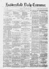 Huddersfield Daily Examiner Monday 11 August 1879 Page 1