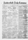 Huddersfield Daily Examiner Friday 15 August 1879 Page 1