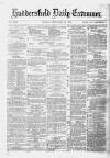 Huddersfield Daily Examiner Tuesday 30 September 1879 Page 1