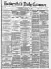Huddersfield Daily Examiner Wednesday 14 January 1880 Page 1