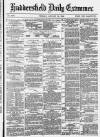 Huddersfield Daily Examiner Tuesday 20 January 1880 Page 1