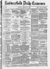 Huddersfield Daily Examiner Monday 02 February 1880 Page 1