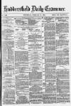 Huddersfield Daily Examiner Wednesday 11 February 1880 Page 1