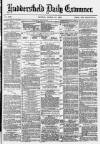 Huddersfield Daily Examiner Monday 15 March 1880 Page 1