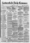 Huddersfield Daily Examiner Friday 14 May 1880 Page 1