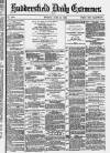 Huddersfield Daily Examiner Monday 14 June 1880 Page 1