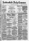 Huddersfield Daily Examiner Wednesday 16 June 1880 Page 1