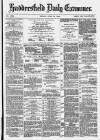 Huddersfield Daily Examiner Friday 25 June 1880 Page 1