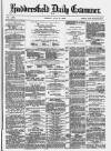 Huddersfield Daily Examiner Friday 02 July 1880 Page 1