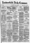 Huddersfield Daily Examiner Thursday 22 July 1880 Page 1