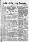 Huddersfield Daily Examiner Monday 23 August 1880 Page 1