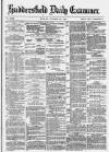 Huddersfield Daily Examiner Monday 25 October 1880 Page 1