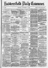 Huddersfield Daily Examiner Monday 08 November 1880 Page 1