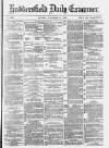Huddersfield Daily Examiner Monday 15 November 1880 Page 1