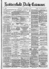 Huddersfield Daily Examiner Thursday 09 December 1880 Page 1