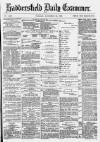 Huddersfield Daily Examiner Tuesday 28 December 1880 Page 1