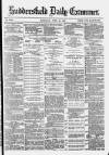 Huddersfield Daily Examiner Thursday 28 April 1881 Page 1