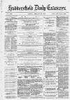 Huddersfield Daily Examiner Tuesday 10 January 1882 Page 1