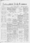 Huddersfield Daily Examiner Monday 06 February 1882 Page 1