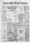 Huddersfield Daily Examiner Thursday 09 February 1882 Page 1