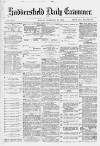 Huddersfield Daily Examiner Monday 27 February 1882 Page 1