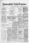 Huddersfield Daily Examiner Thursday 09 March 1882 Page 1
