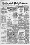 Huddersfield Daily Examiner Wednesday 22 March 1882 Page 1