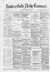 Huddersfield Daily Examiner Tuesday 04 April 1882 Page 1