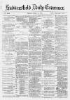 Huddersfield Daily Examiner Friday 14 April 1882 Page 1