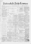 Huddersfield Daily Examiner Thursday 27 July 1882 Page 1