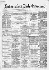 Huddersfield Daily Examiner Tuesday 14 November 1882 Page 1
