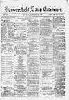 Huddersfield Daily Examiner Thursday 30 November 1882 Page 1