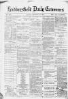 Huddersfield Daily Examiner Monday 11 December 1882 Page 1