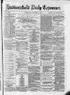 Huddersfield Daily Examiner Thursday 04 January 1883 Page 1