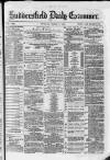 Huddersfield Daily Examiner Tuesday 06 March 1883 Page 1