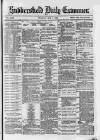 Huddersfield Daily Examiner Tuesday 01 May 1883 Page 1