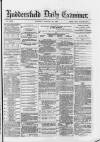 Huddersfield Daily Examiner Tuesday 28 August 1883 Page 1