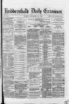 Huddersfield Daily Examiner Tuesday 18 September 1883 Page 1