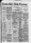 Huddersfield Daily Examiner Monday 08 October 1883 Page 1
