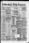 Huddersfield Daily Examiner Thursday 29 November 1883 Page 1