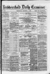 Huddersfield Daily Examiner Wednesday 05 December 1883 Page 1