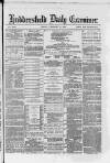 Huddersfield Daily Examiner Friday 08 February 1884 Page 1