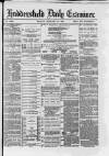 Huddersfield Daily Examiner Monday 11 February 1884 Page 1