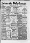 Huddersfield Daily Examiner Thursday 14 February 1884 Page 1