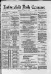 Huddersfield Daily Examiner Thursday 24 April 1884 Page 1